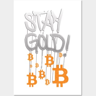 Stay Gold Bitcoin Posters and Art